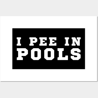 I Pee In Pools Posters and Art